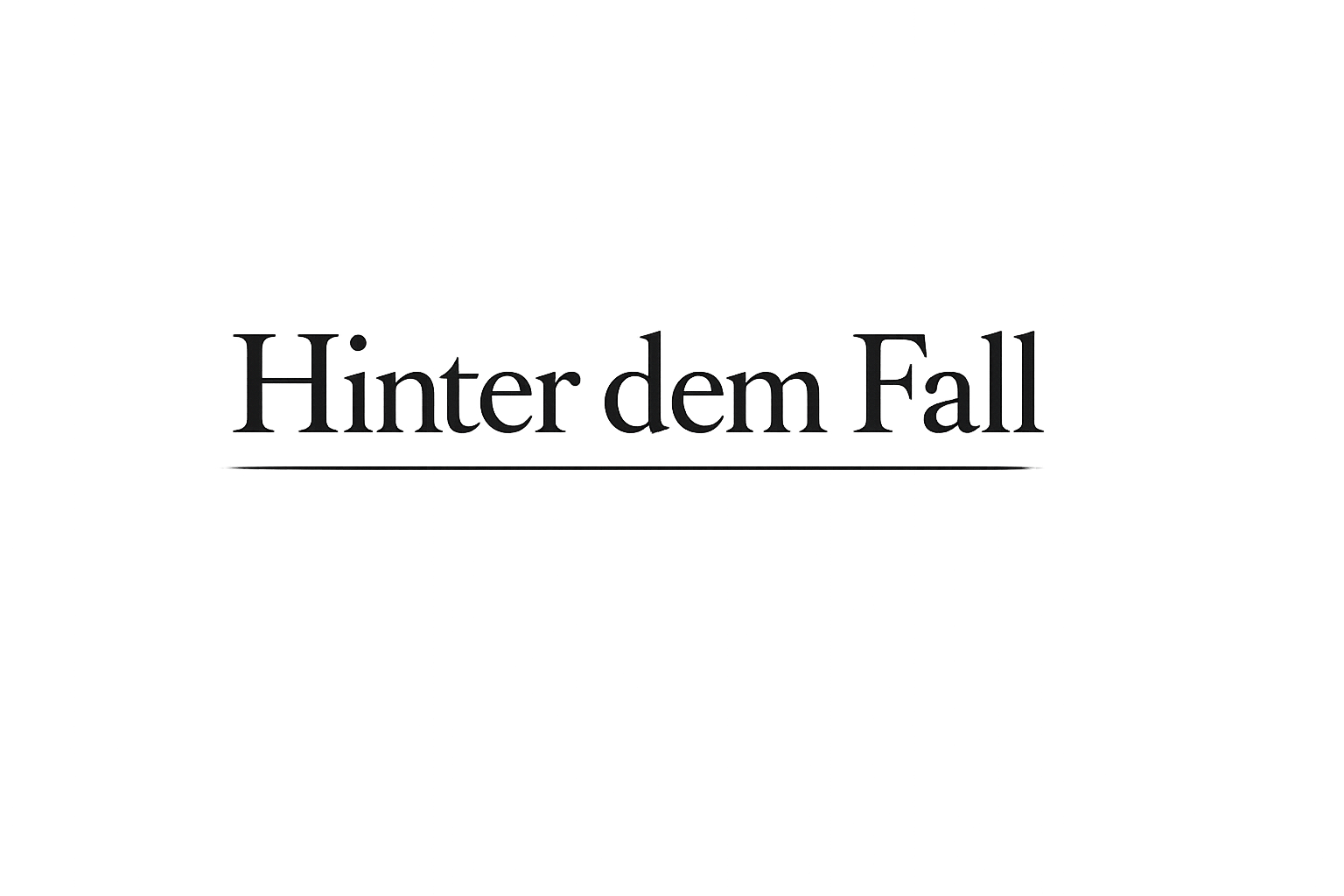 HINTER DEM FALL